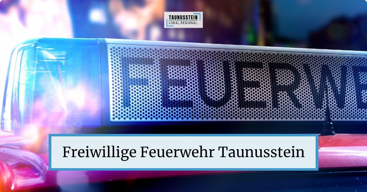Feuerwehr Taunusstein: Jahresbericht 2025 – alle Zahlen im Überblick